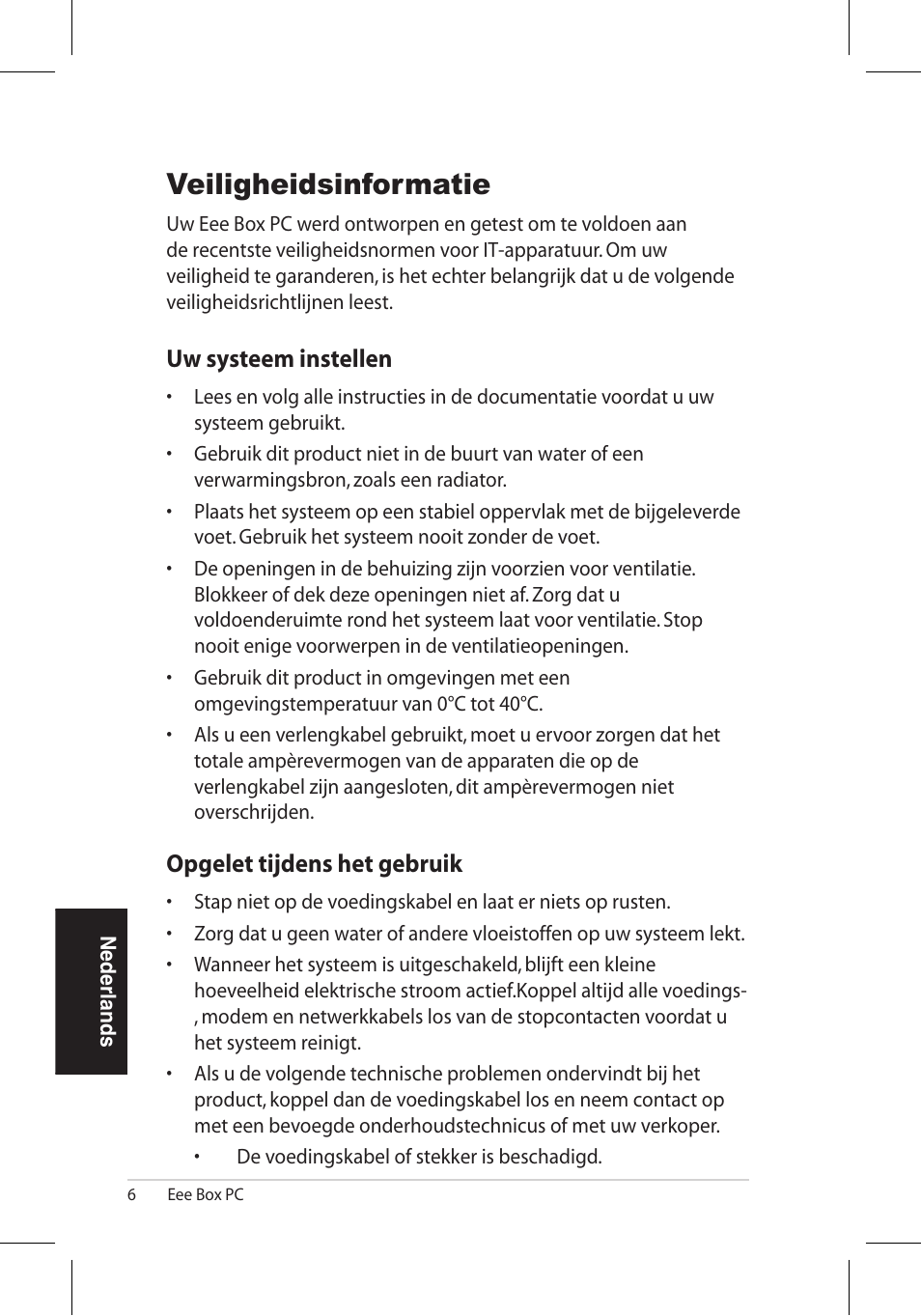 Veiligheidsinformatie, Uw.systeem.instellen, Opgelet.tijdens.het.gebruik | Asus EB1006 User Manual | Page 144 / 172