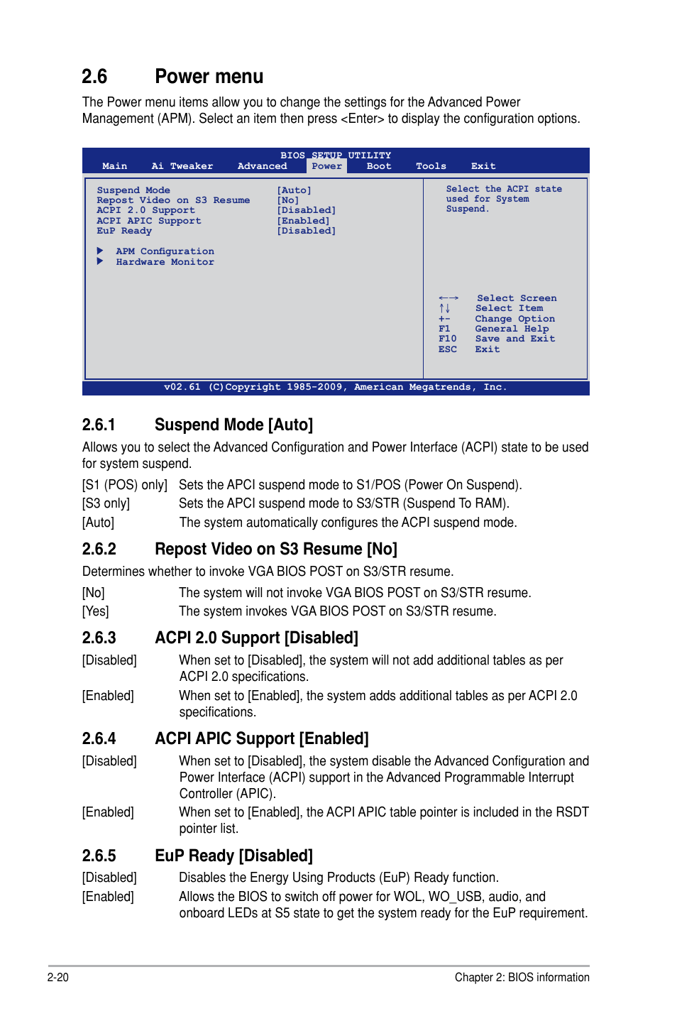 6 power menu, 1 suspend mode [auto, 2 repost video on s3 resume [no | 3 acpi 2.0 support [disabled, 4 acpi apic support [enabled, 5 eup ready [disabled, Power menu -20 2.6.1, Suspend mode -20, Repost video on s3 resume -20, Acpi 2.0 support -20 | Asus P7P55D-E LX User Manual | Page 62 / 70