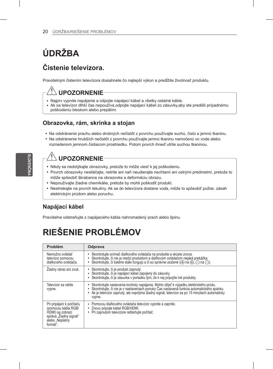 Údržba, Riešenie problémov, Čistenie televízora | Upozornenie, Obrazovka, rám, skrinka a stojan, Napájací kábel | LG 29LN450B User Manual | Page 107 / 375