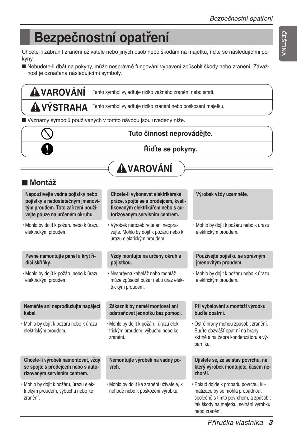 Bezpečnostní opatření, N montáž, Příručka vlastníka 3 | Tuto činnost neprovádějte. řiďte se pokyny | LG ARNU12GB1G2 User Manual | Page 123 / 205