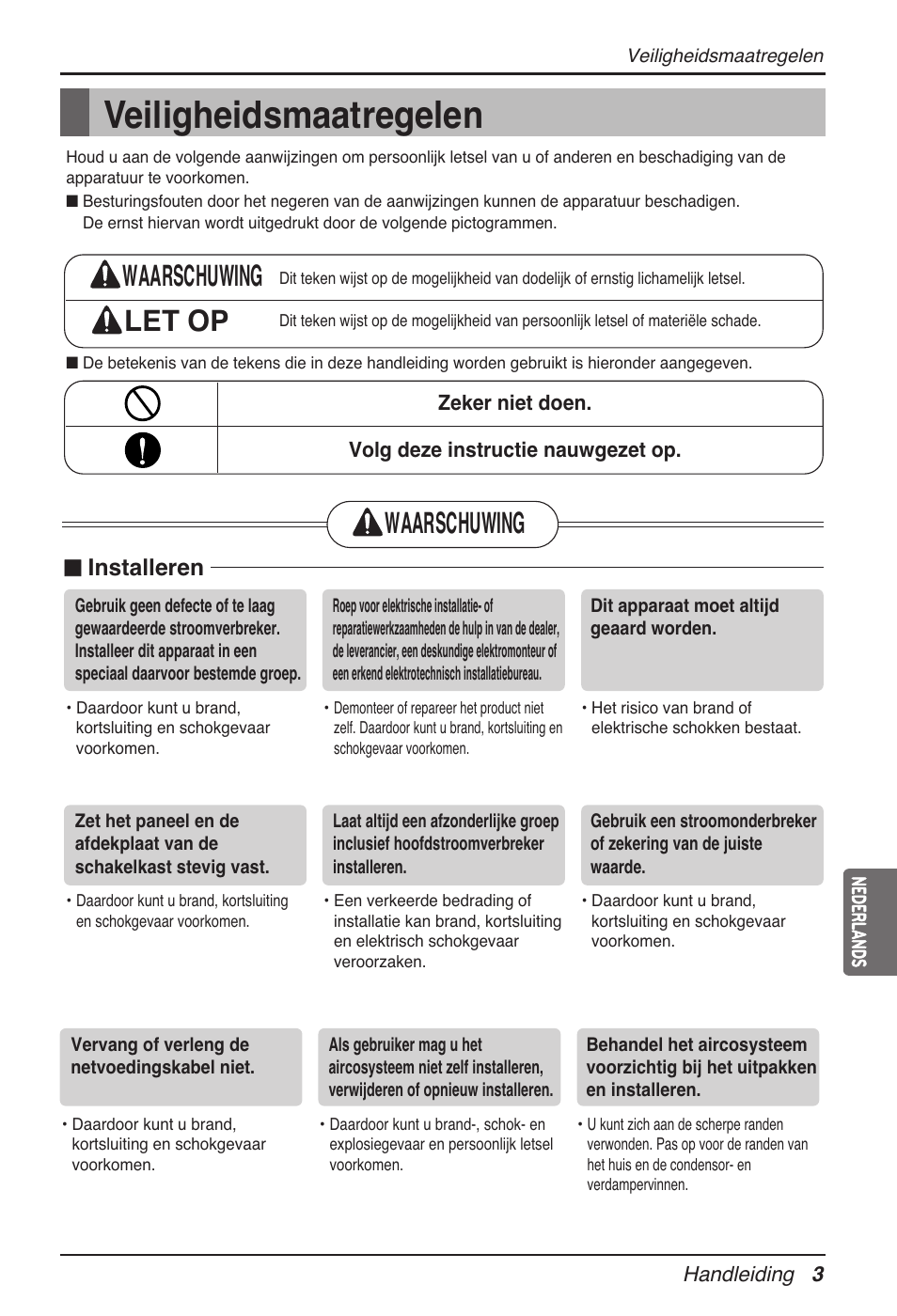 Veiligheidsmaatregelen, Waarschuwing let op, Waarschuwing | Installeren | LG MT11AH User Manual | Page 255 / 685