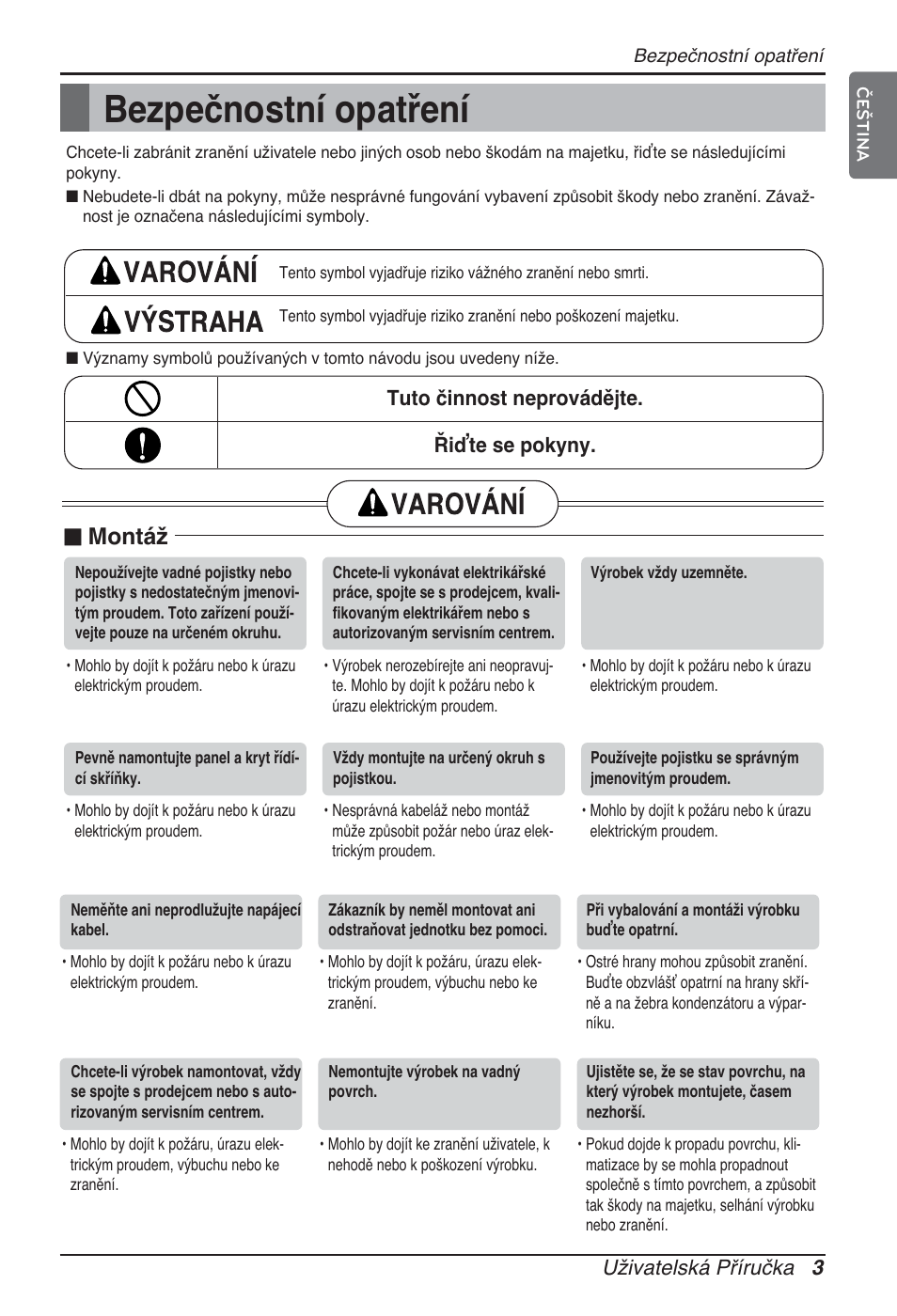 Bezpečnostní opatření, N montáž, Uživatelská příručka 3 | Tuto činnost neprovádějte. řiďte se pokyny | LG ARNU09GSFE2 User Manual | Page 143 / 239