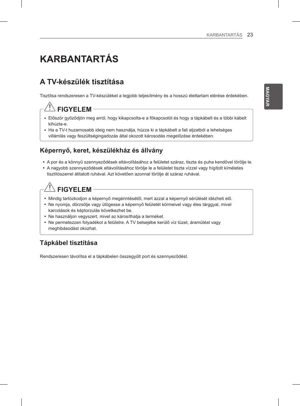 Karbantartás, A tv-készülék tisztítása, Figyelem | Képernyő, keret, készülékház és állvány, Tápkábel tisztítása | LG 37LN540B User Manual | Page 54 / 439