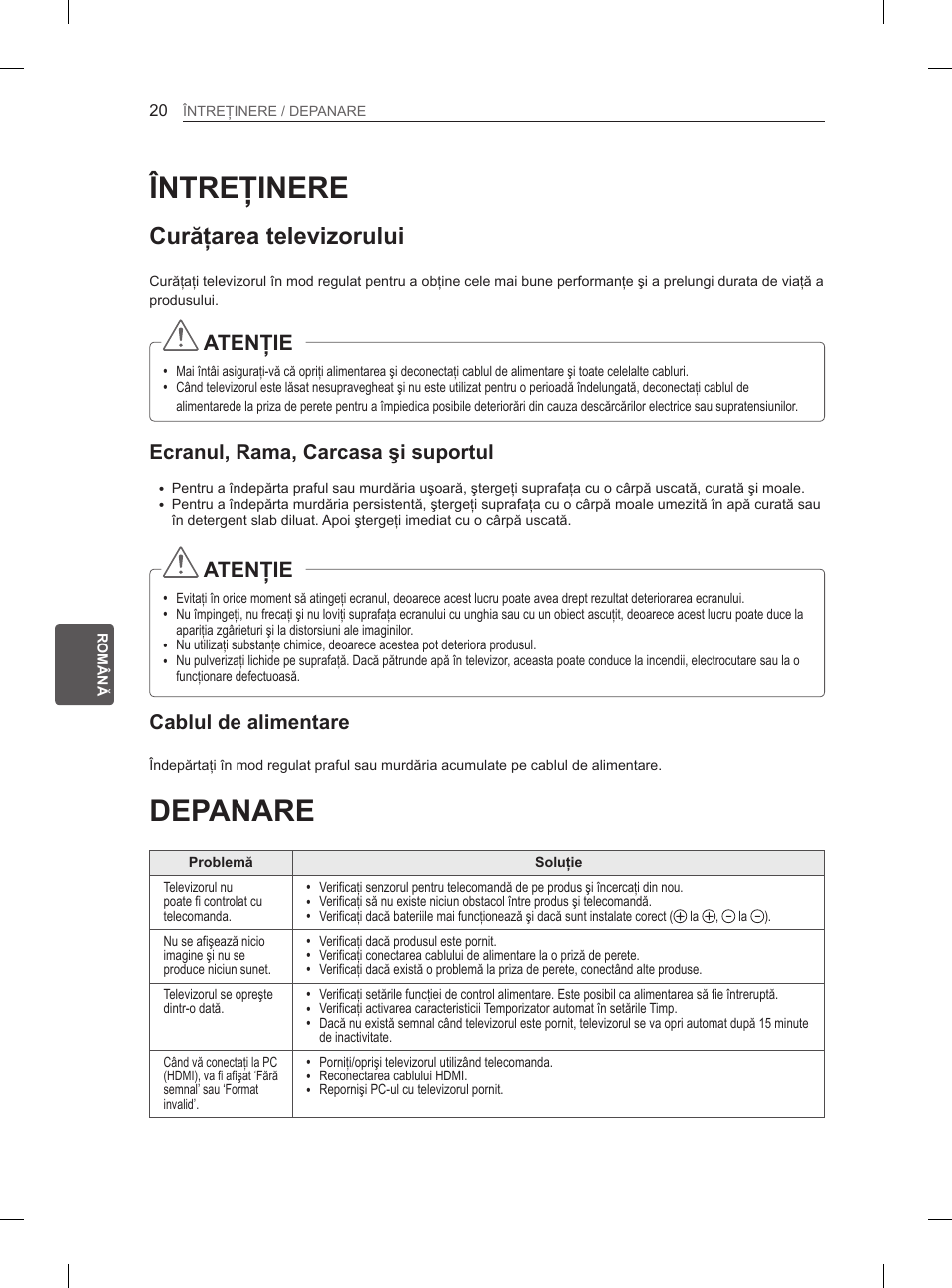 Întreţinere, Depanare, Curăţarea televizorului | Atenţie, Ecranul, rama, carcasa şi suportul, Cablul de alimentare | LG 29LN460R User Manual | Page 137 / 415