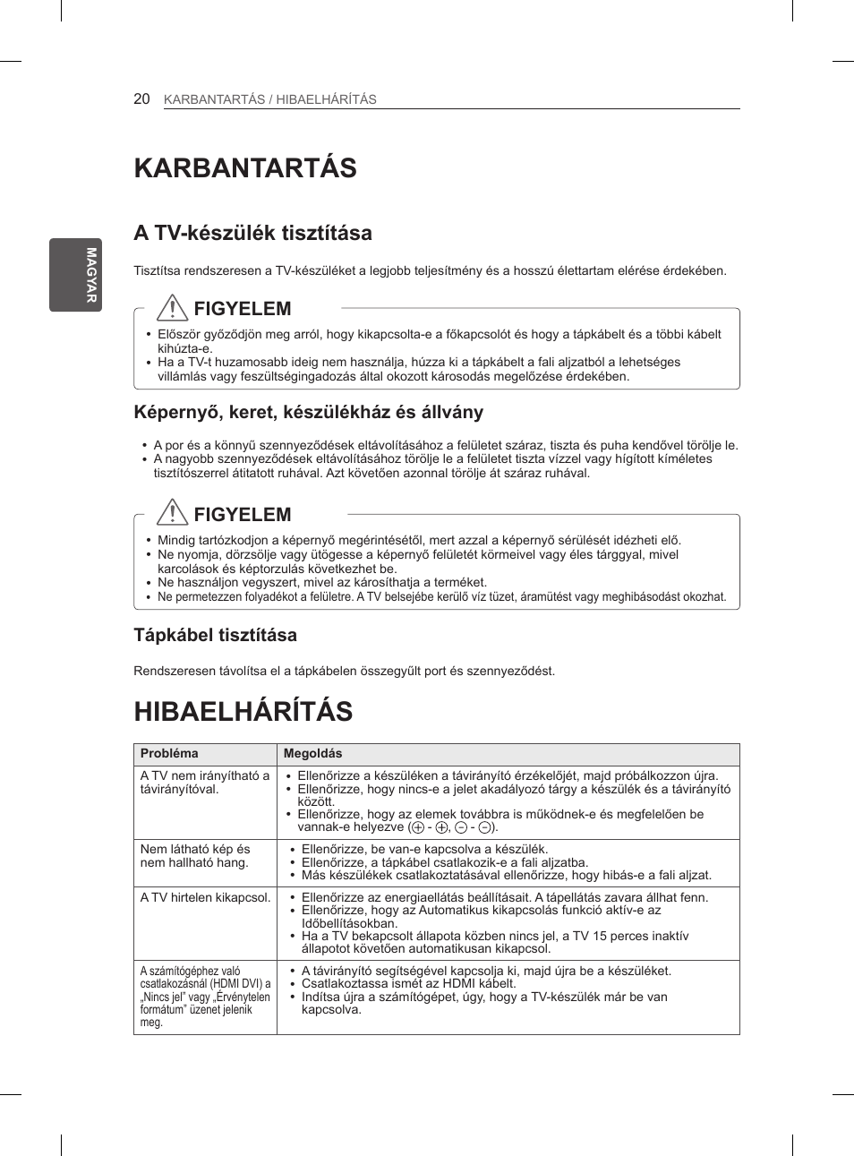 Karbantartás, Hibaelhárítás, A tv-készülék tisztítása | Figyelem, Képernyő, keret, készülékház és állvány, Tápkábel tisztítása | LG 50PN6500 User Manual | Page 47 / 371