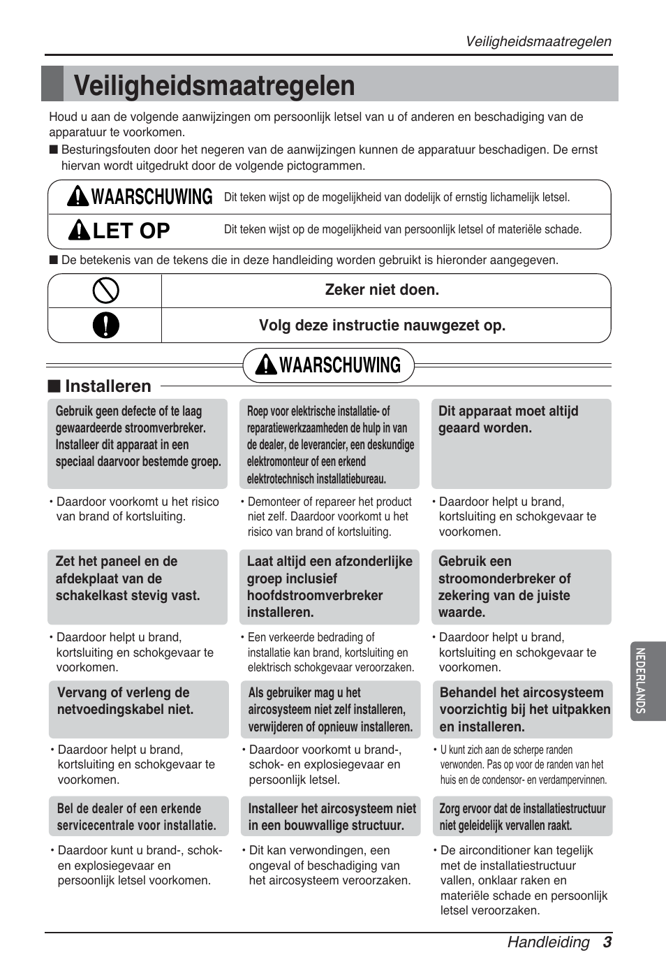 Veiligheidsmaatregelen, Waarschuwing let op, Waarschuwing | Installeren | LG ARNU07GB3G2 User Manual | Page 75 / 193