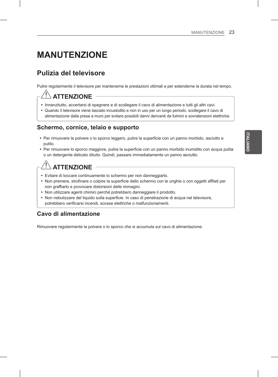 Manutenzione, Pulizia del televisore, Attenzione | Schermo, cornice, telaio e supporto, Cavo di alimentazione | LG 47LN5400 User Manual | Page 100 / 253