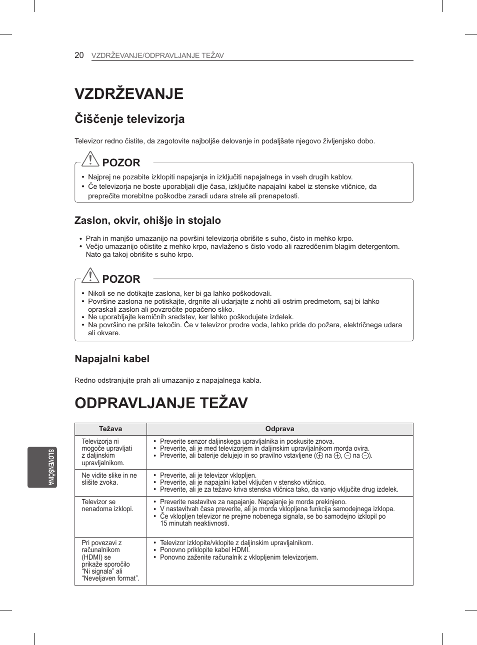 Vzdrževanje, Odpravljanje težav, Čiščenje televizorja | Pozor, Zaslon, okvir, ohišje in stojalo, Napajalni kabel | LG 29LN460R User Manual | Page 205 / 243
