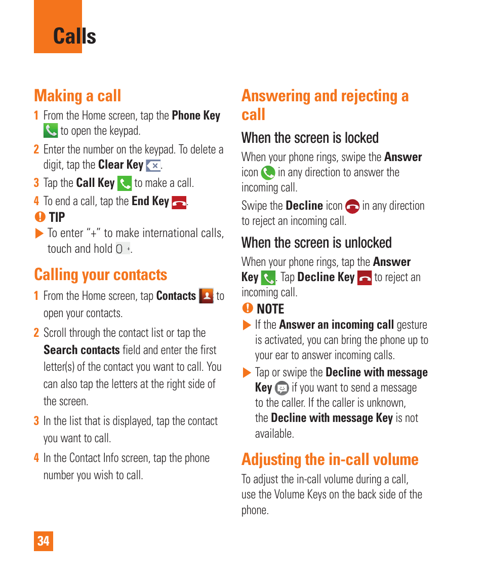 Calls, Making a call, Calling your contacts | Answering and rejecting acall, Adjusting the in-call volume, Answering and rejecting a call, When the screen is locked, When the screen is unlocked | LG D800 User Manual | Page 34 / 133