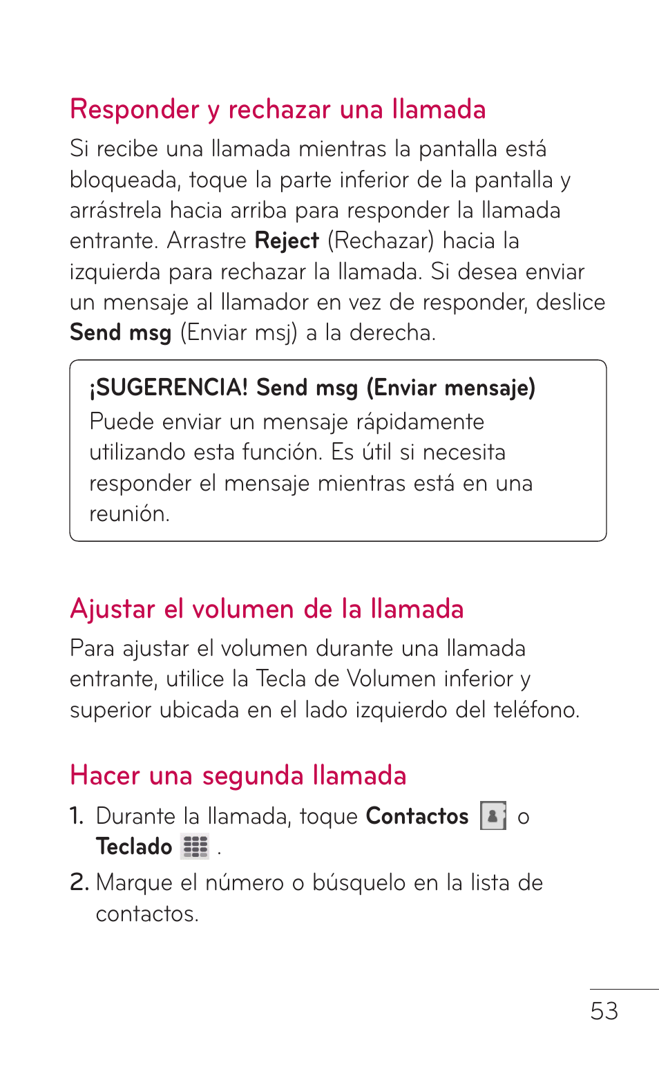 Responder y rechazar una llamada, Ajustar el volumen de la llamada, Hacer una segunda llamada | Responder y rechazar, Una llamada ajustar el volumen de la, Llamada hacer una segunda, Llamada | LG LGE739BK User Manual | Page 201 / 312