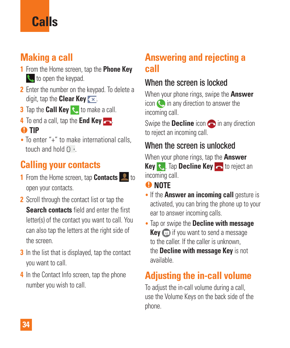 Calls, Making a call, Calling your contacts | Answering and rejecting acall, Adjusting the in-call volume, Answering and rejecting a call, When the screen is locked, When the screen is unlocked | LG LGD950 User Manual | Page 34 / 136