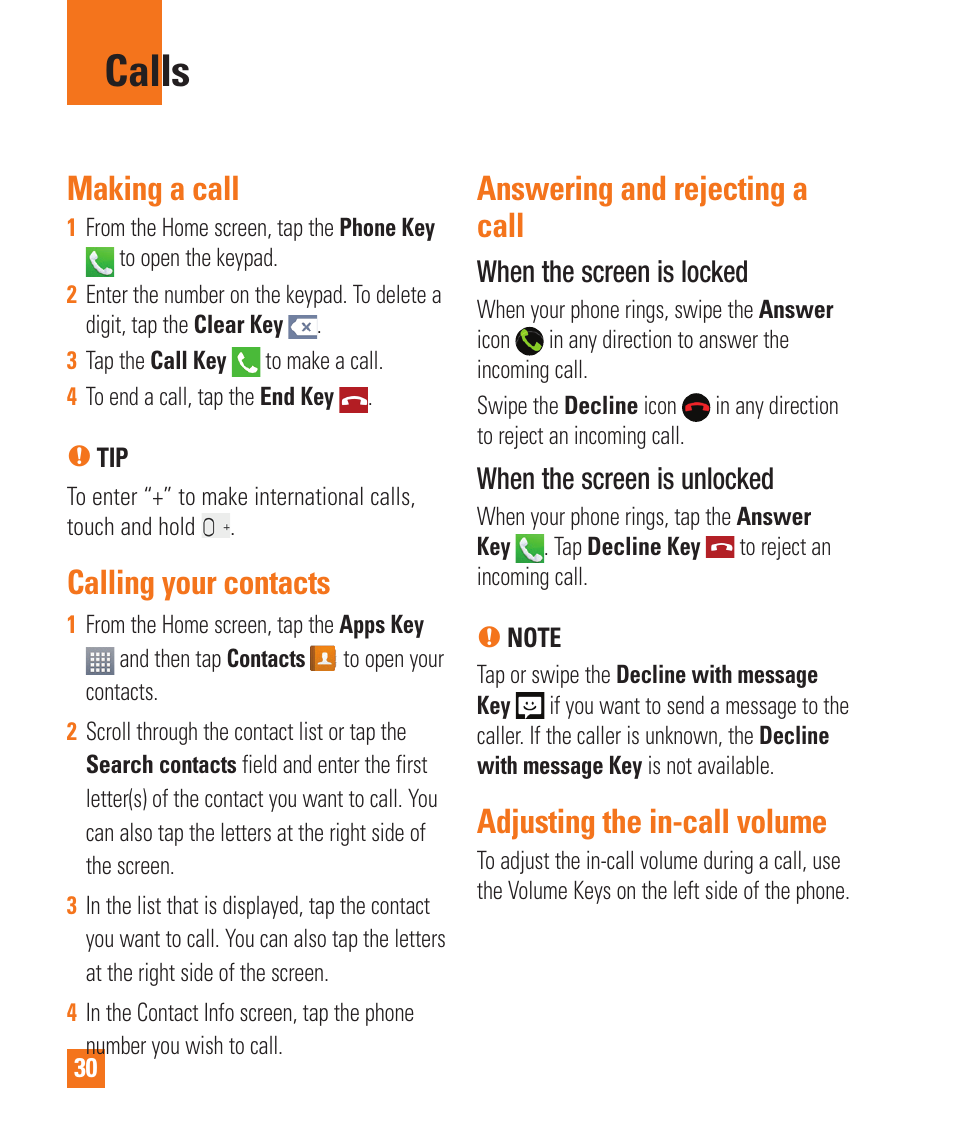 Calls, Making a call, Calling your contacts | Answering and rejecting acall, Adjusting the in-call volume, Answering and rejecting a call, When the screen is locked, When the screen is unlocked | LG LGE970 User Manual | Page 30 / 117