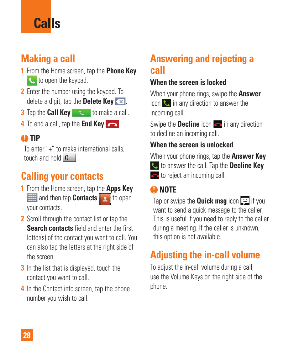 Calls, Making a call, Calling your contacts | Answering and rejecting acall, Adjusting the in-call volume, Answering and rejecting a call | LG P925 User Manual | Page 32 / 119