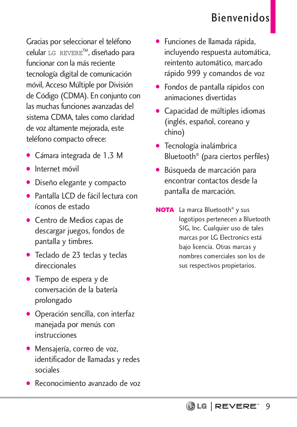 Bienvenidos, 9gracias por seleccionar el teléfono celular, Cámara integrada de 1,3 m | Internet móvil, Diseño elegante y compacto, Pantalla lcd de fácil lectura con íconos de estado, Teclado de 23 teclas y teclas direccionales, Reconocimiento avanzado de voz, Tecnología inalámbrica bluetooth, Para ciertos perfiles) | LG LGVN150 User Manual | Page 142 / 275