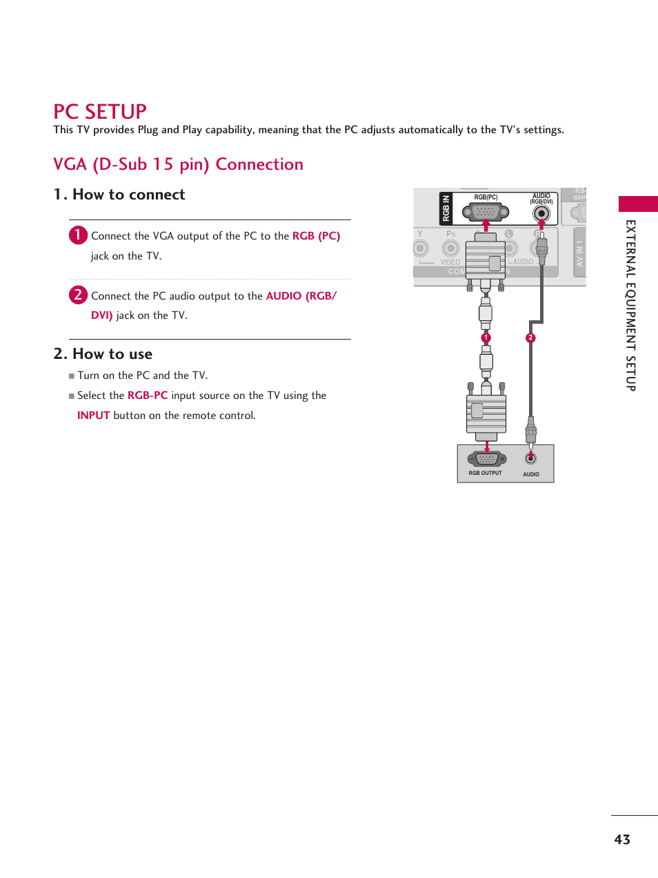 Pc setup, Vga (d-sub 15 pin) connection, How to connect | How to use, Turn on the pc and the tv | LG 37LD665H User Manual | Page 43 / 207