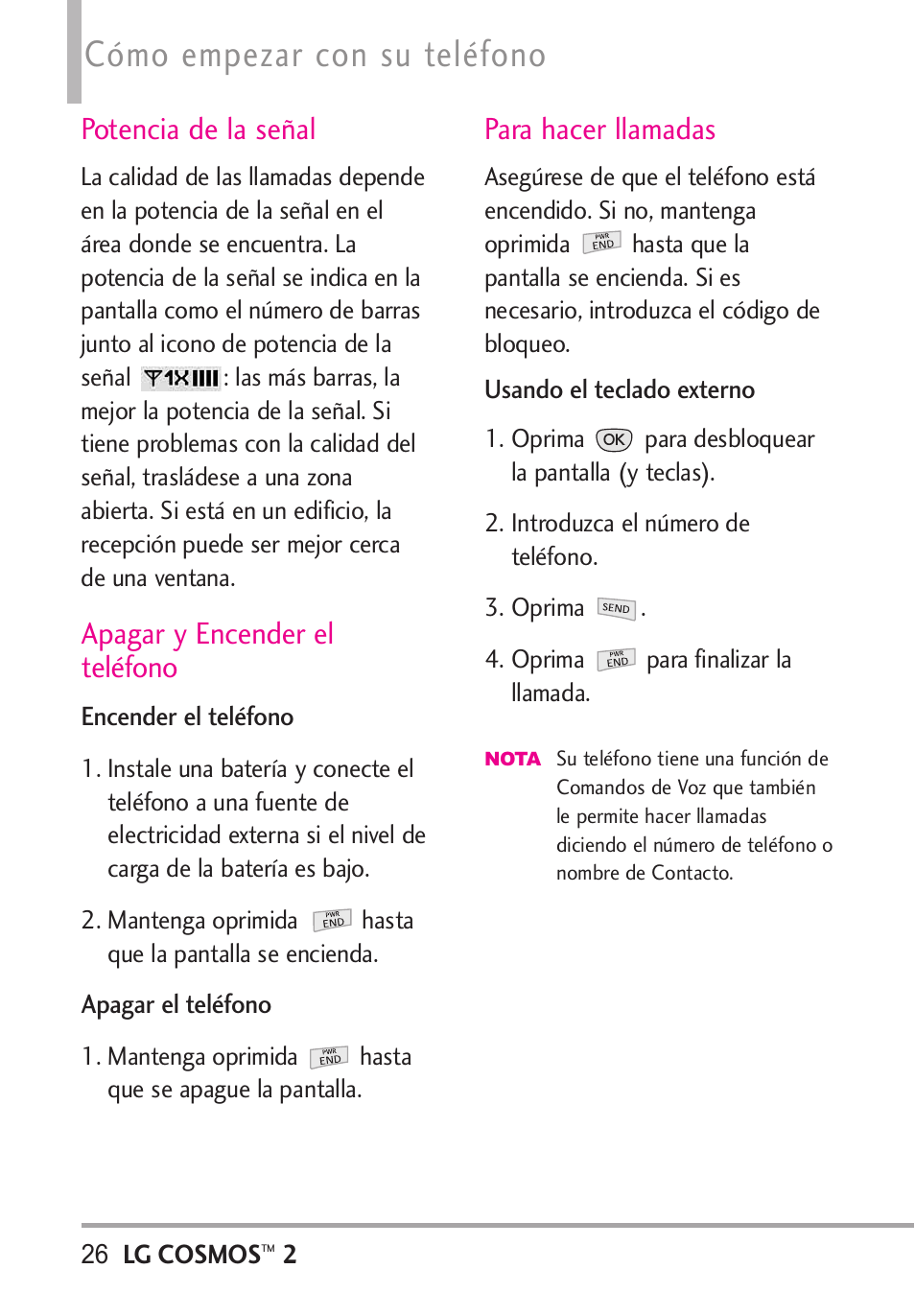 Potencia de la señal, Apagar y encender el teléfono, Para hacer llamadas | Cómo empezar con su teléfono | LG LGVN251 User Manual | Page 167 / 292