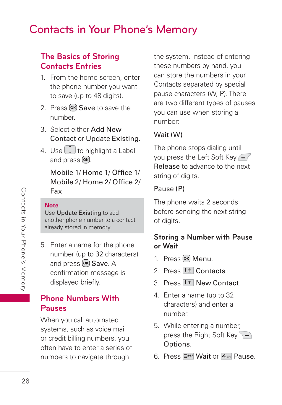 Contacts in your phone’s memory, The basics of storing contacts entries, Phone numbers with pauses | Storing a number with pause or wait, Contacts in your phone’s memory 26, The basics of storing contacts, Entries, Storing a number with, Pause or wait | LG UN160 User Manual | Page 28 / 101