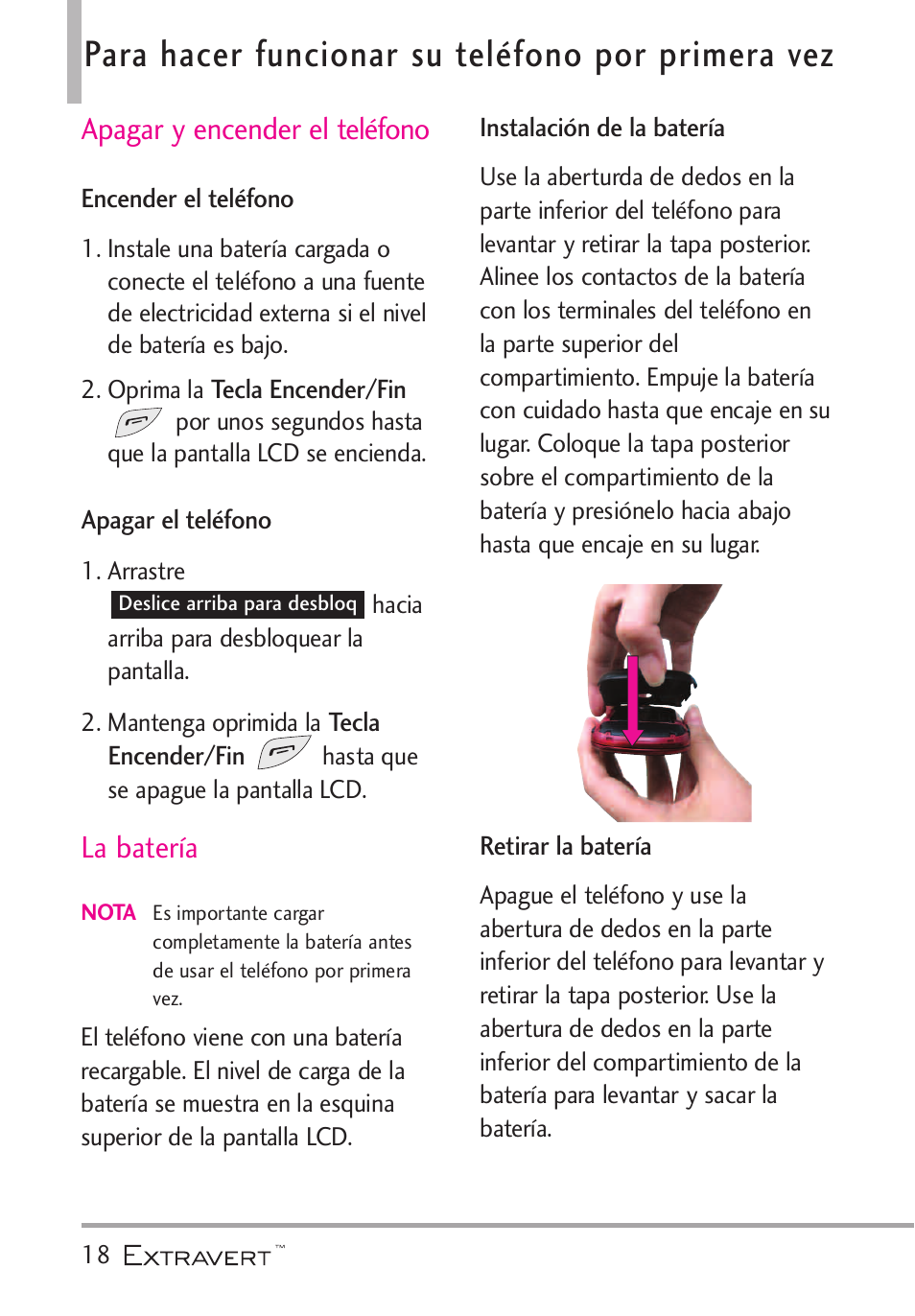 Para hacer funcionar su tel, Apagar y encender el tel?ono, Encender el tel?ono | Apagar el tel?ono, La bater, Instalaci? de la bater, Retirar la bater, Para hacer funcionar su teléfono por primera vez, Apagar y encender el teléfono, Encender el teléfono apagar el teléfono | LG VN271 User Manual | Page 150 / 270