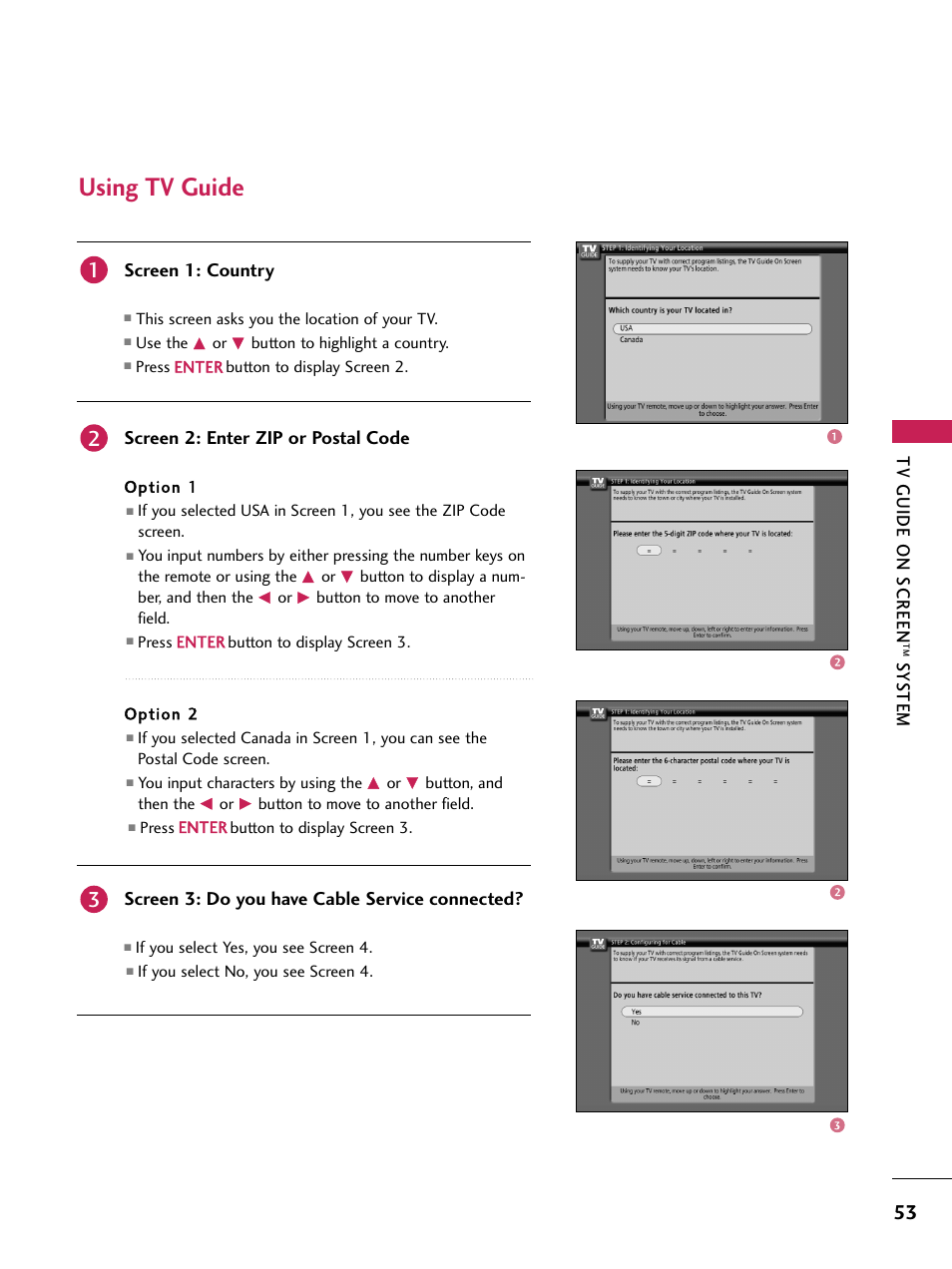 Using tv guide, Tv guide on screen, Sy s tem | Screen 1: country, Screen 2: enter zip or postal code, Screen 3: do you have cable service connected | LG 60PB4D User Manual | Page 54 / 152