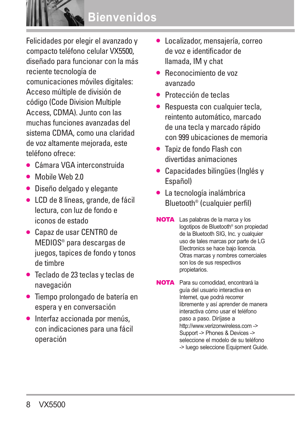 Bienvenidos, Cámara vga interconstruida, Mobile web 2.0 | Diseño delgado y elegante, Capaz de usar centro de medios, Teclado de 23 teclas y teclas de navegación, Reconocimiento de voz avanzado, Protección de teclas, Tapiz de fondo flash con divertidas animaciones, Capacidades bilingües (inglés y español) | LG VX5500 User Manual | Page 127 / 252