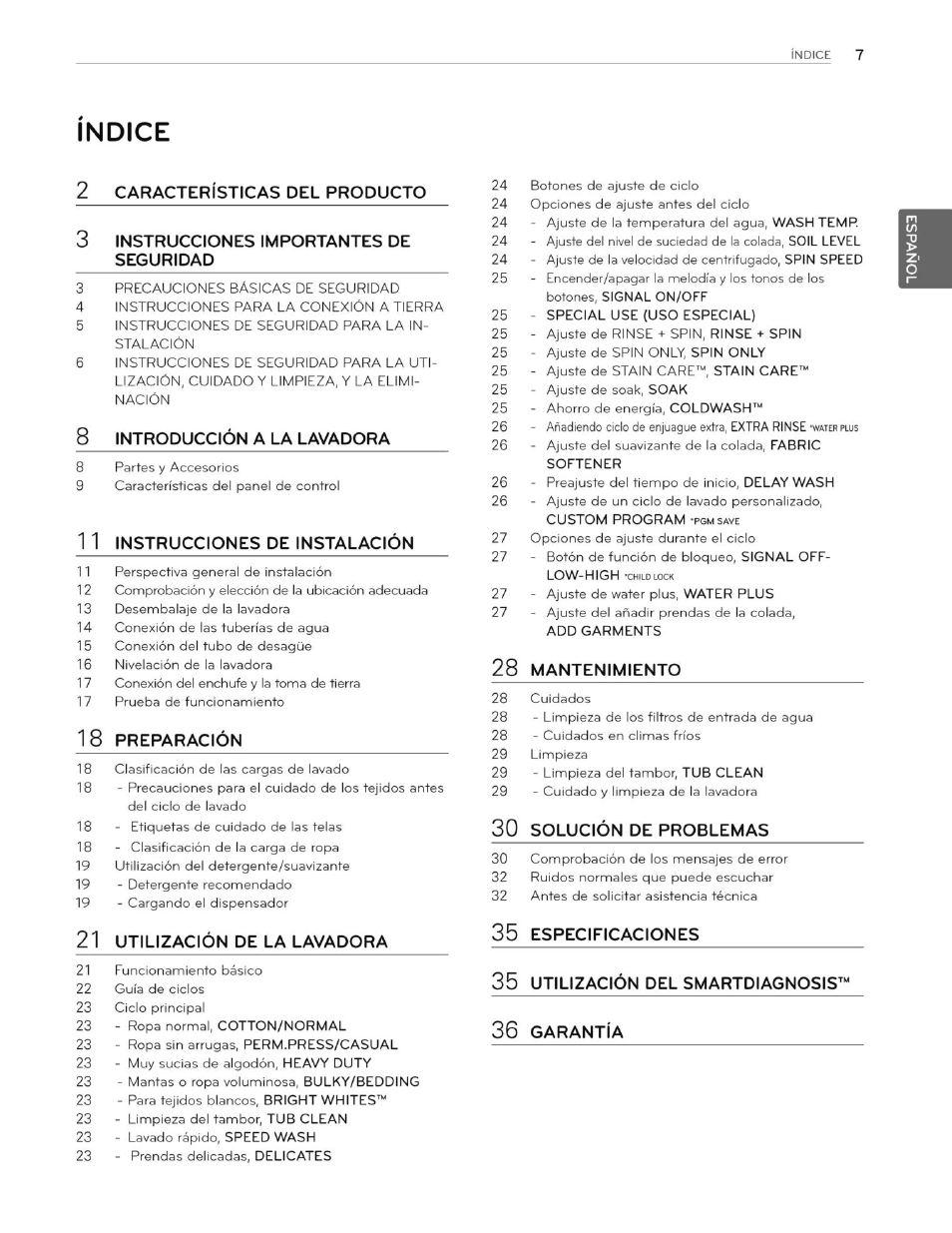 Indice, Caracteristicas del producto, 3 instrucciones importantes de | 8 introducción a la lavadora, I 1 instrucciones de instalación, 18 preparación, 21 utilización de la lavadora, 35 especificaciones, 35 utilización del smartdiagnosis, 36 garantía | LG WT4870CW User Manual | Page 45 / 76
