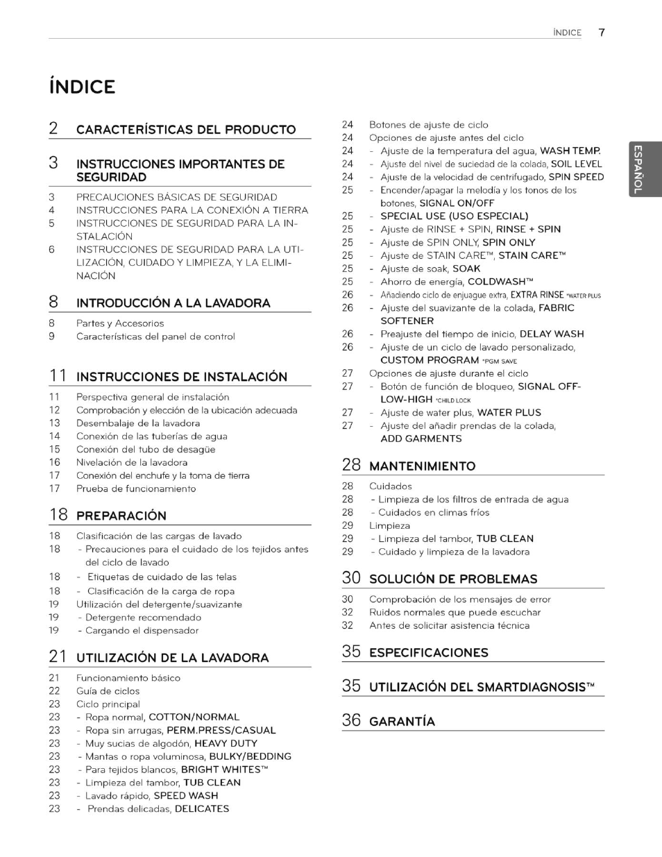 Indice, Z caracteristicas del producto, 3 instrucciones importantes de | Seguridad, 8 introducción a la lavadora, I 1 instrucciones de instalación, 18 preparación, 21 utilización de la lavadora, 28 mantenimiento, 30 solución de problemas | LG WT4901CW User Manual | Page 45 / 76