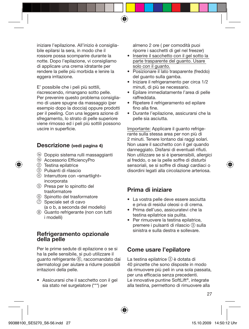 Descrizione, Refrigeramento opzionale della pelle, Prima di iniziare | Come usare l’epilatore | Braun 5180 Silk-épil 5, Legs User Manual | Page 26 / 53
