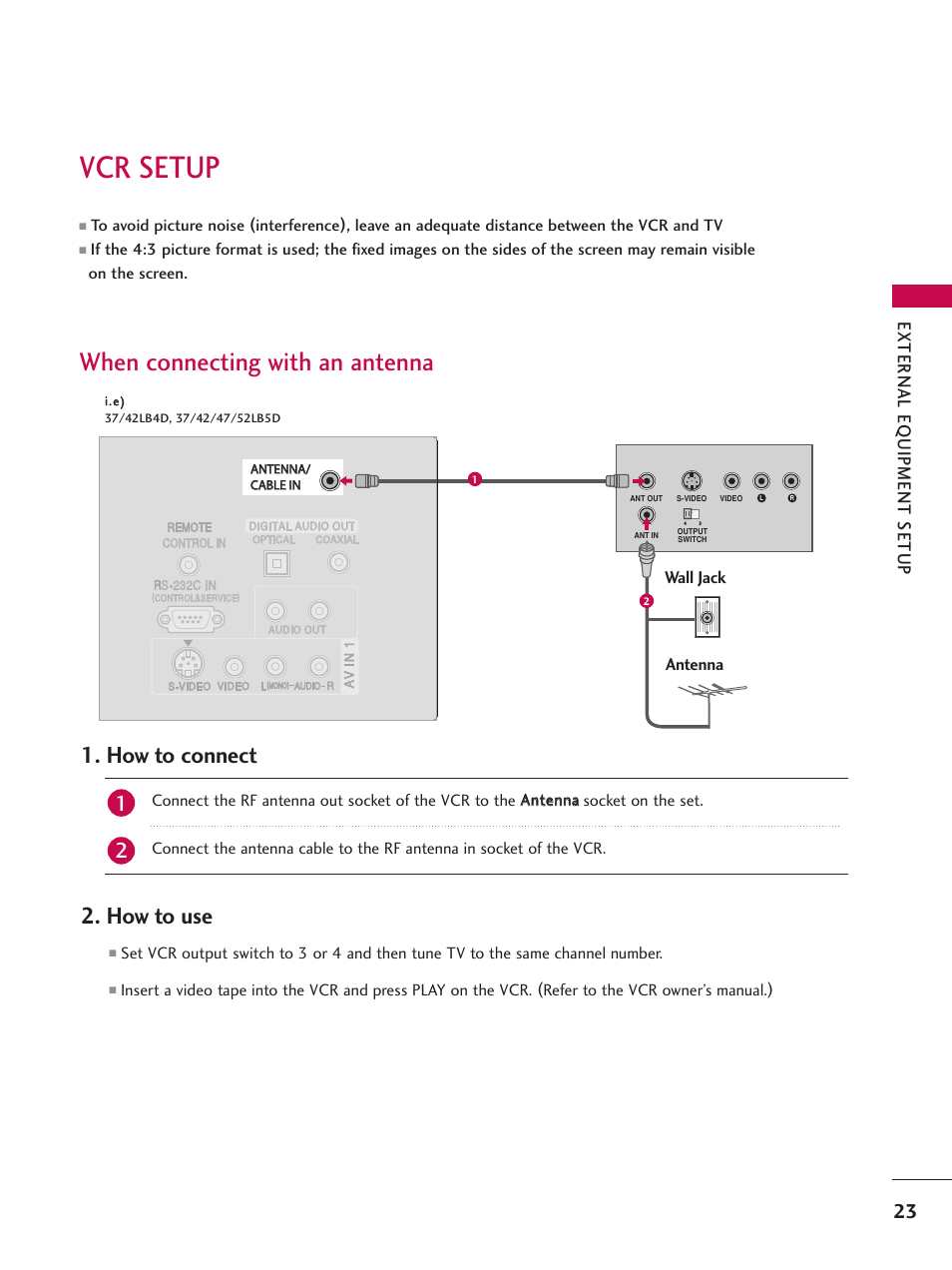Vcr setup, When connecting with an antenna, How to connect | How to use, External eq uipment setup | LG 37LB4DS User Manual | Page 25 / 110