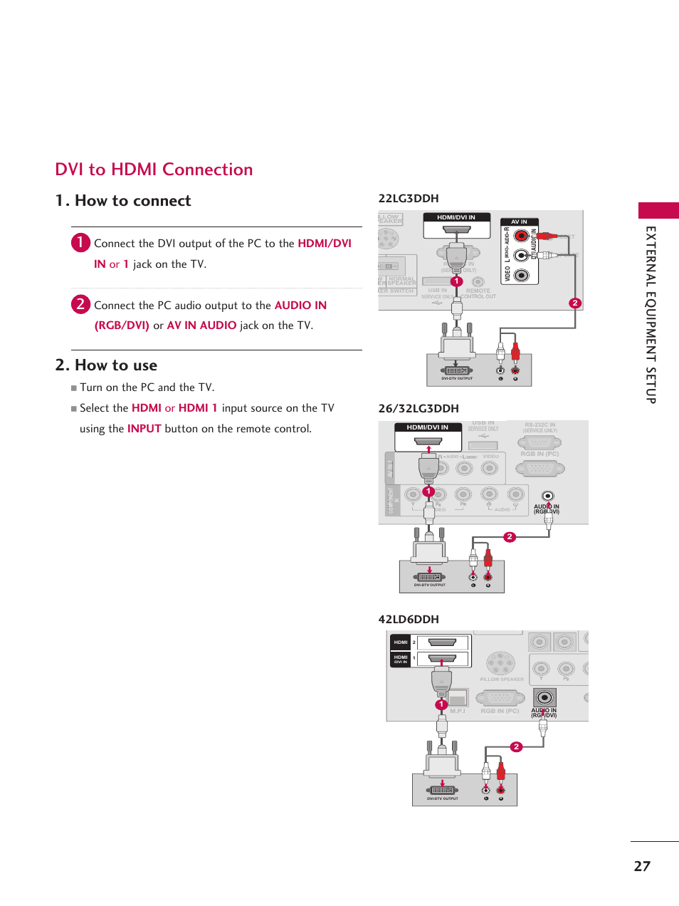 Dvi to hdmi connection, How to connect, How to use | Turn on the pc and the tv, 22lg3ddh, 42ld6ddh | LG 42LD6DDH User Manual | Page 28 / 148