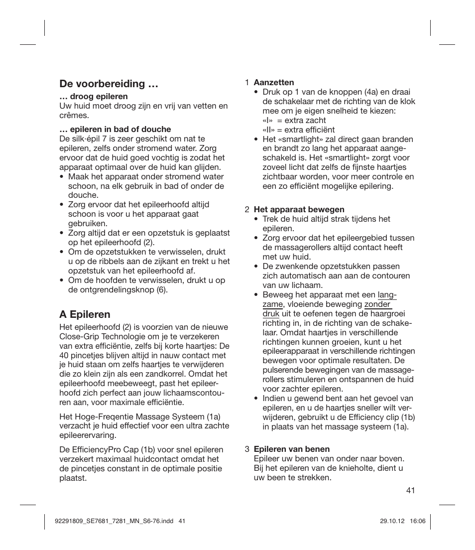 De voorbereiding, A epileren | Braun 7681-5377 Silk-épil 7 User Manual | Page 41 / 74