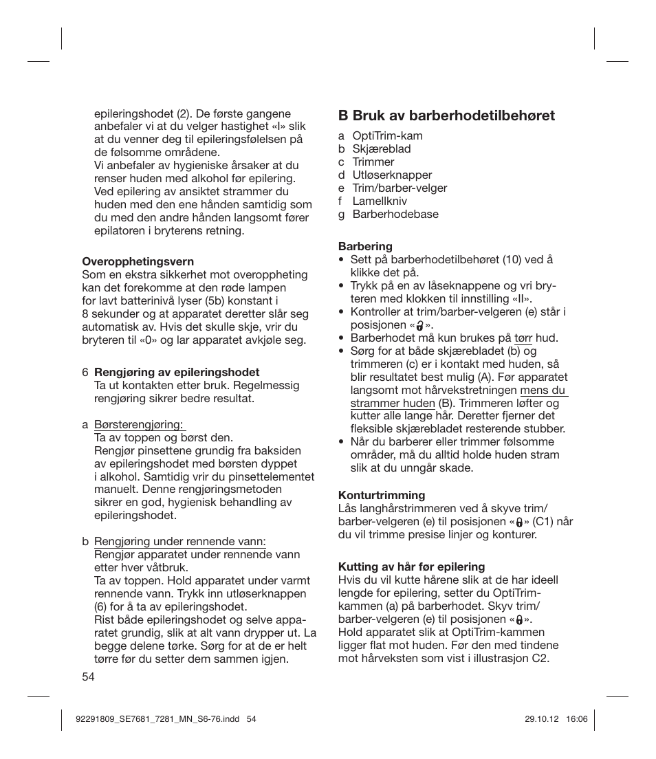 B bruk av barberhodetilbehøret | Braun 7681-5377 Silk-épil 7 User Manual | Page 54 / 74