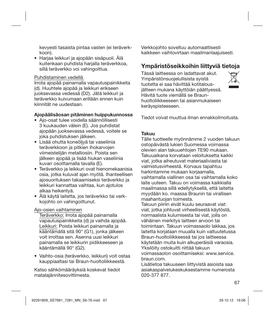 Ympäristöseikkoihin liittyviä tietoja | Braun 7681-5377 Silk-épil 7 User Manual | Page 67 / 74