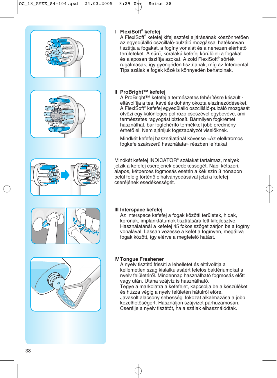 Flexisoft® kefefej, Ii probright™ kefefej, Iii interspace kefefej | Iv tongue freshener | Braun OC18 Professional Care Center User Manual | Page 38 / 102