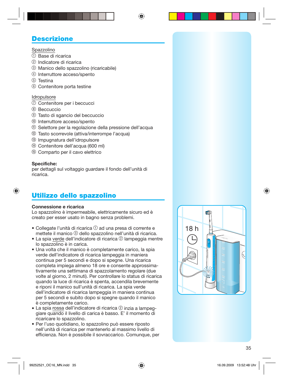 18 h, Descrizione, Utilizzo dello spazzolino | Braun OC16.525 Professional Care 6500 WaterJet Center User Manual | Page 35 / 52