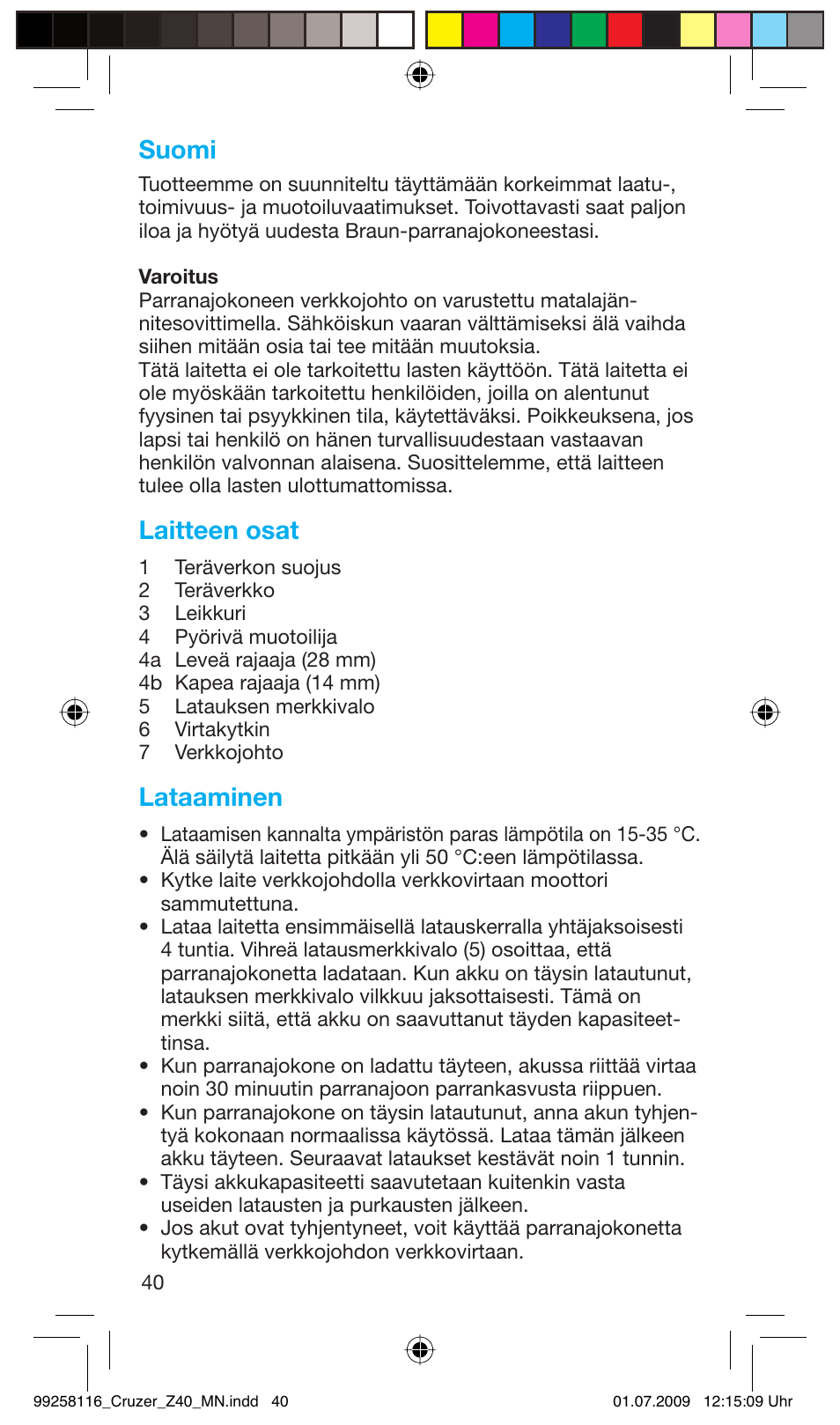 Laitteen osat, Lataaminen, Suomi | Braun Z40 CruZer2 User Manual | Page 39 / 56