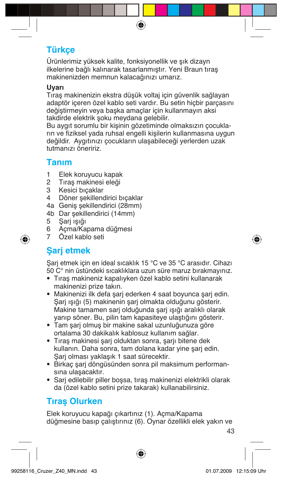 Türkçe, Tanım, Şarj etmek | Tıraş olurken | Braun Z40 CruZer2 User Manual | Page 42 / 56