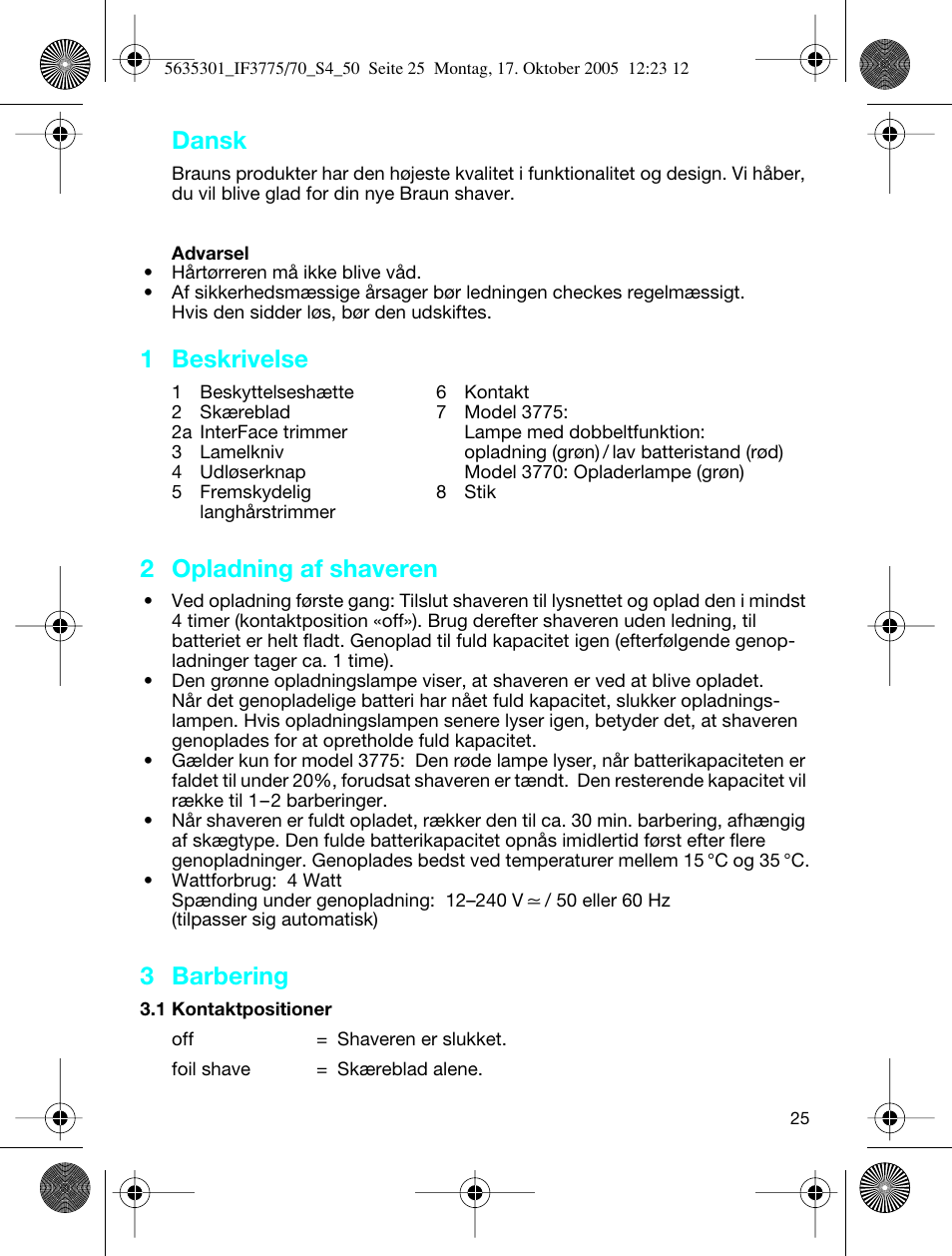 1 beskrivelse, 2 opladning af shaveren, 3 barbering | Dansk | Braun 3775 InterFace Excel User Manual | Page 25 / 47