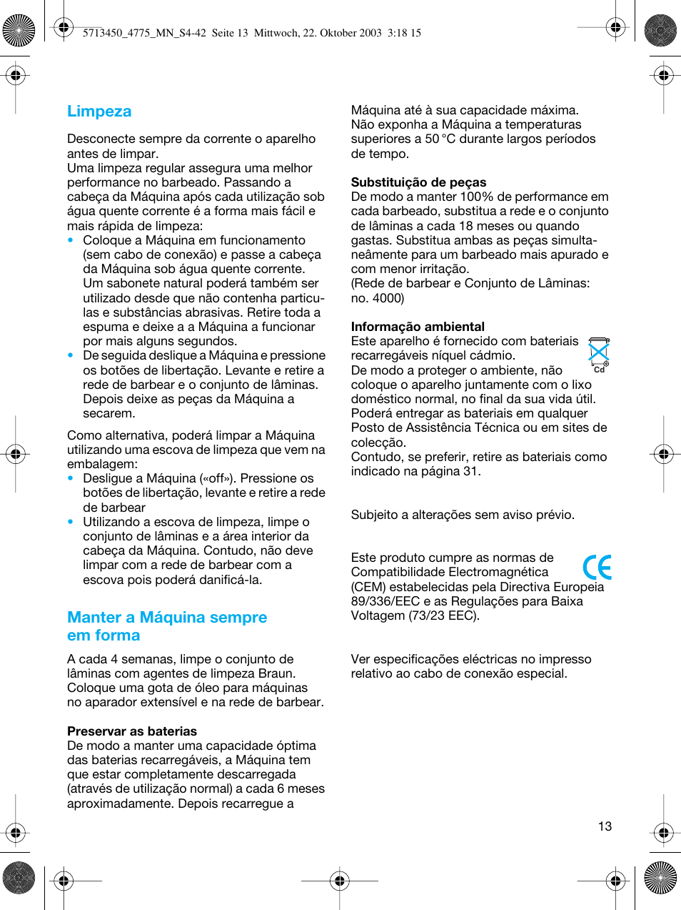 Limpeza, Manter a máquina sempre em forma | Braun 4775 TriControl User Manual | Page 13 / 40