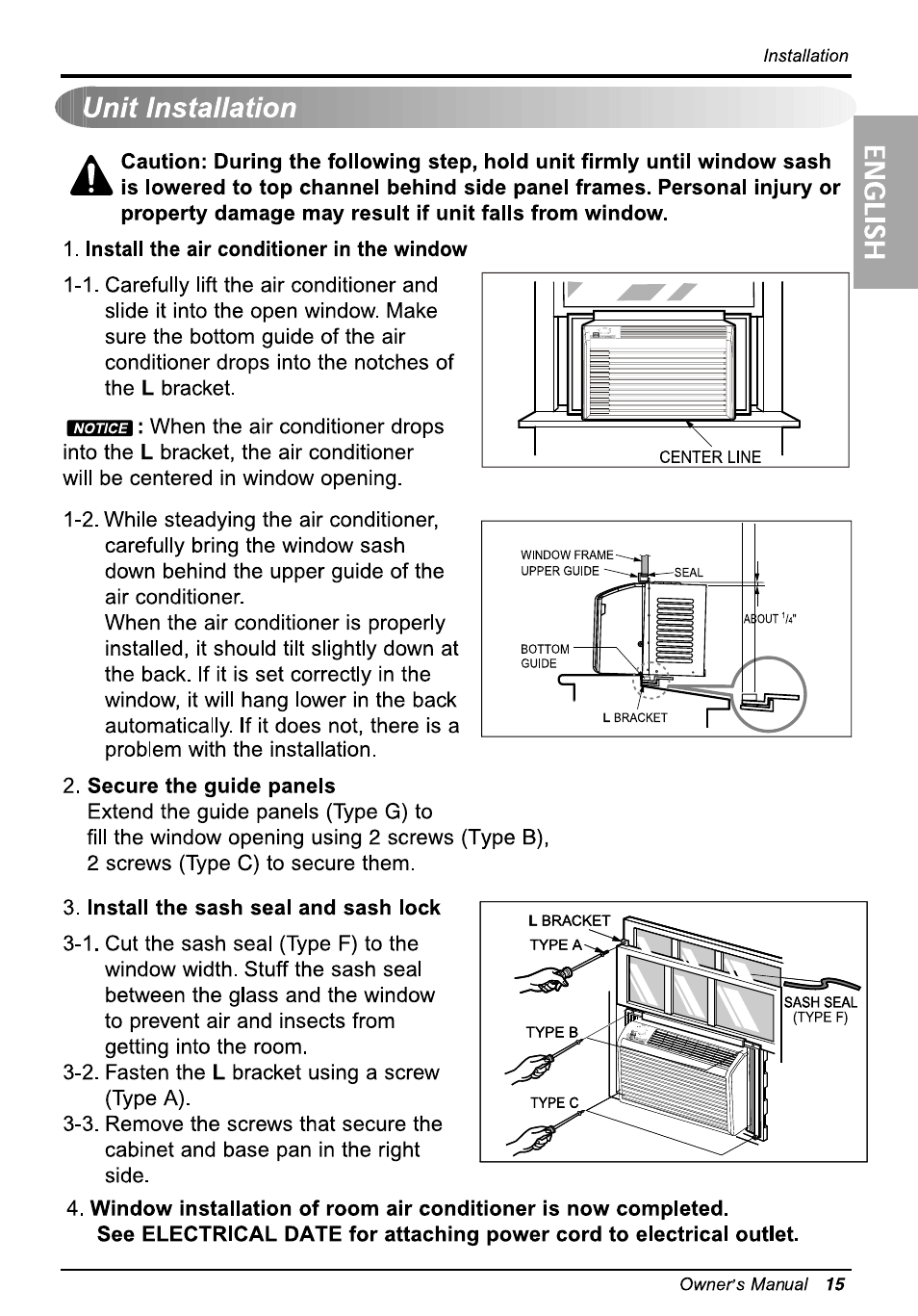 Unit installation, Install the air conditioner in the window, Secure the guide panels | Install the sash seal and sash lock, Unit instaiiation | LG WG5005R User Manual | Page 15 / 44