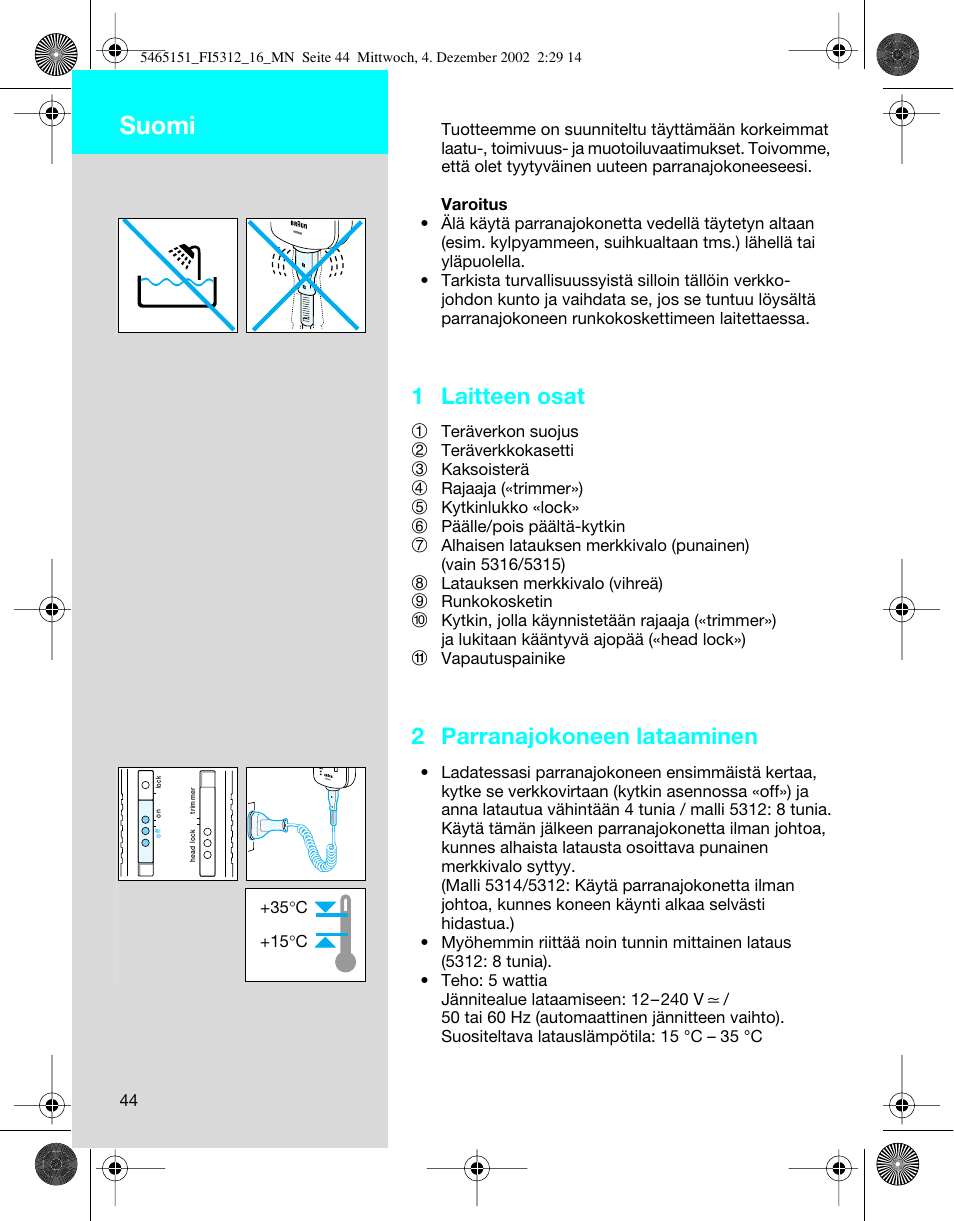 Suomi, 1 laitteen osat, 2 parranajokoneen lataaminen | Braun 5314 User Manual | Page 44 / 76