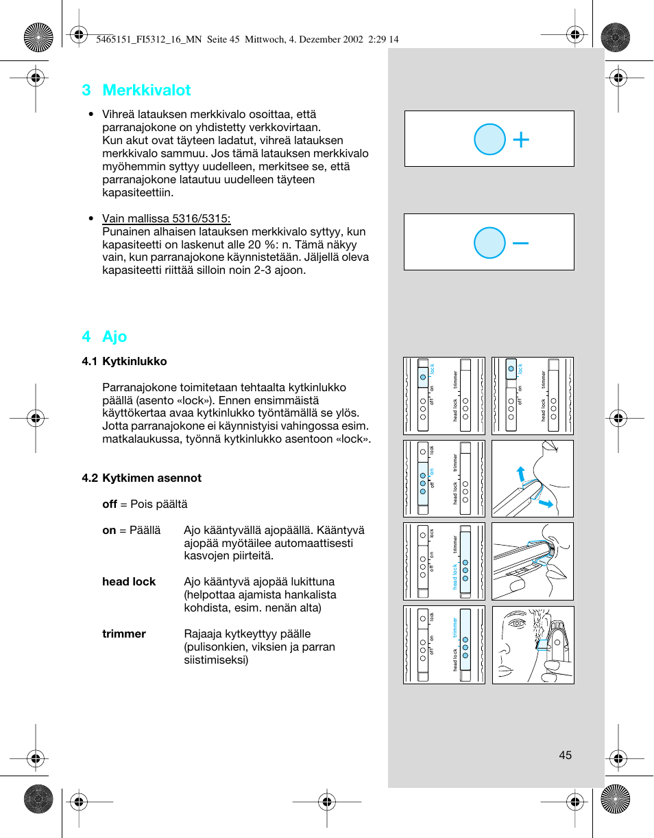 3 merkkivalot, 4 ajo | Braun 5314 User Manual | Page 45 / 76