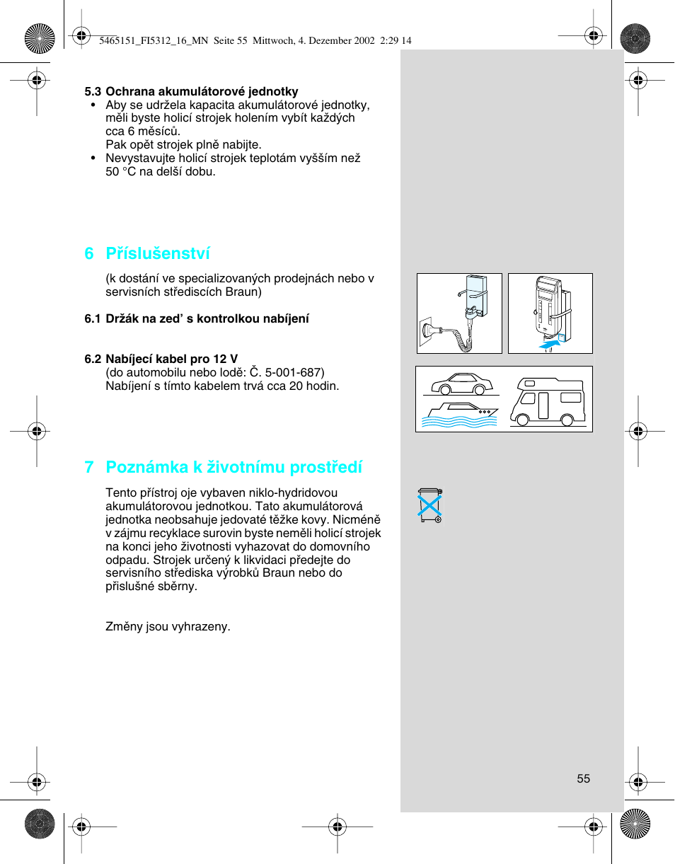 6 pﬁíslu‰enství, 7 poznámka k ïivotnímu prostﬁedí | Braun 5314 User Manual | Page 55 / 76