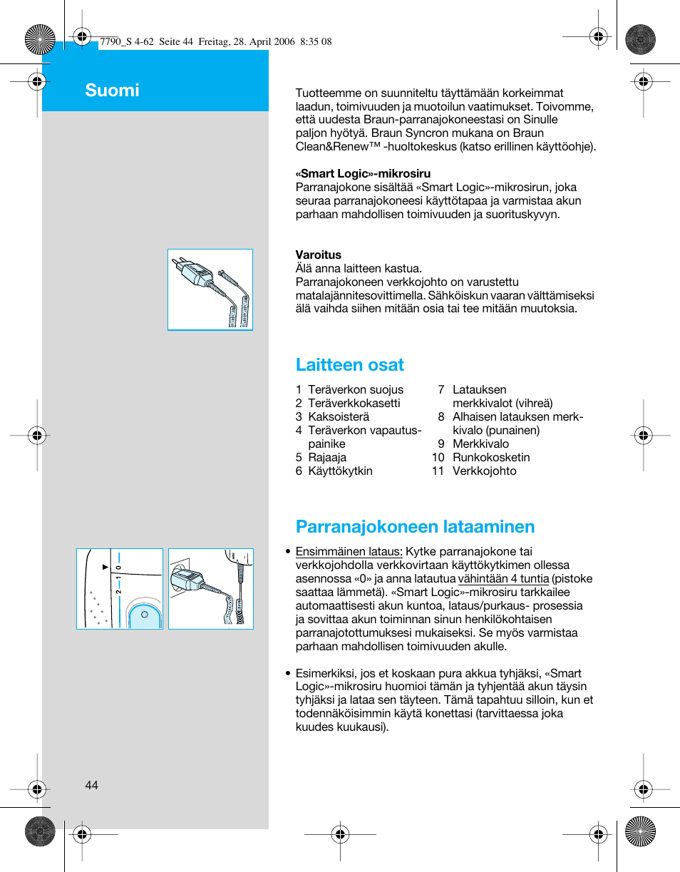 Laitteen osat, Parranajokoneen lataaminen, Suomi | Braun 7790 SyncroPro User Manual | Page 44 / 60