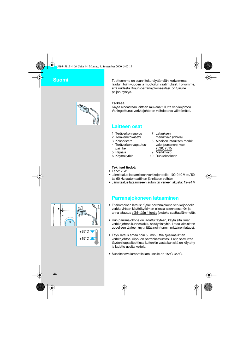 Suomi, Laitteen osat, Parranajokoneen lataaminen | Braun 7505 Syncro  DE User Manual | Page 44 / 63