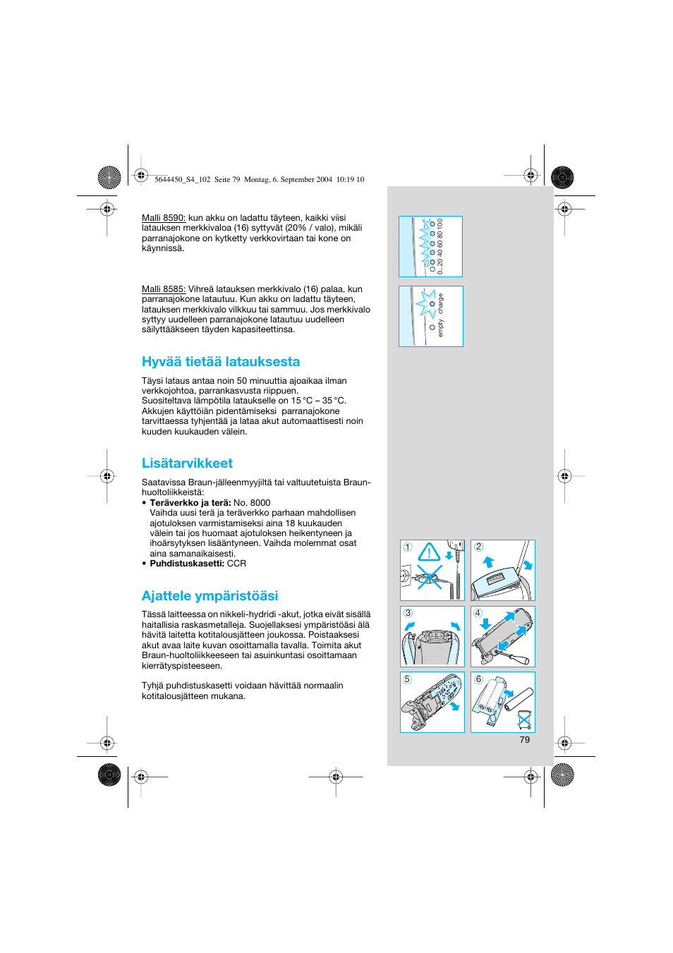 Hyvää tietää latauksesta, Lisätarvikkeet, Ajattele ympäristöäsi | Braun 8585 Activator User Manual | Page 79 / 99