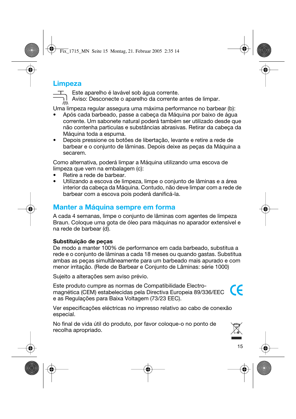 Limpeza, Manter a máquina sempre em forma | Braun 1715 Series 1 User Manual | Page 14 / 41