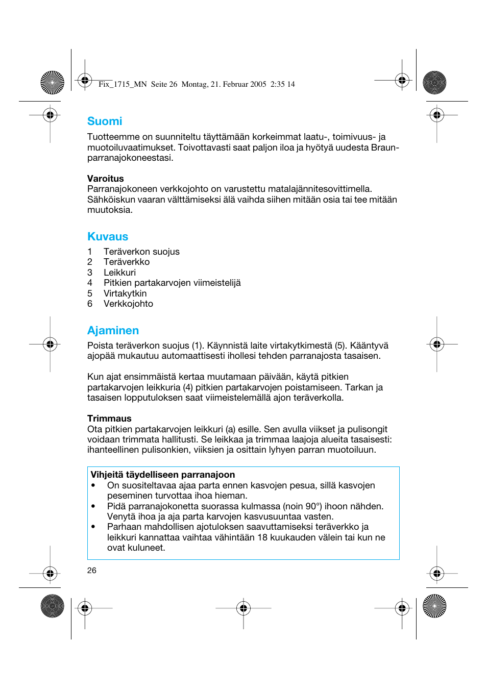 Suomi, Kuvaus, Ajaminen | Braun 1715 Series 1 User Manual | Page 25 / 41