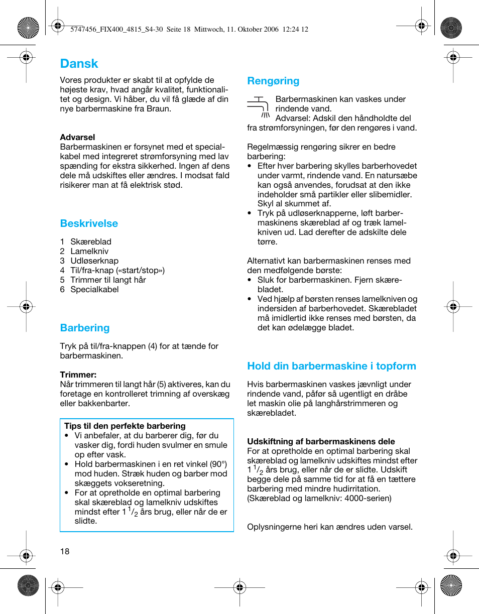 Dansk, Beskrivelse, Barbering | Rengøring, Hold din barbermaskine i topform | Braun 4815 SmartControl3  EU User Manual | Page 18 / 29