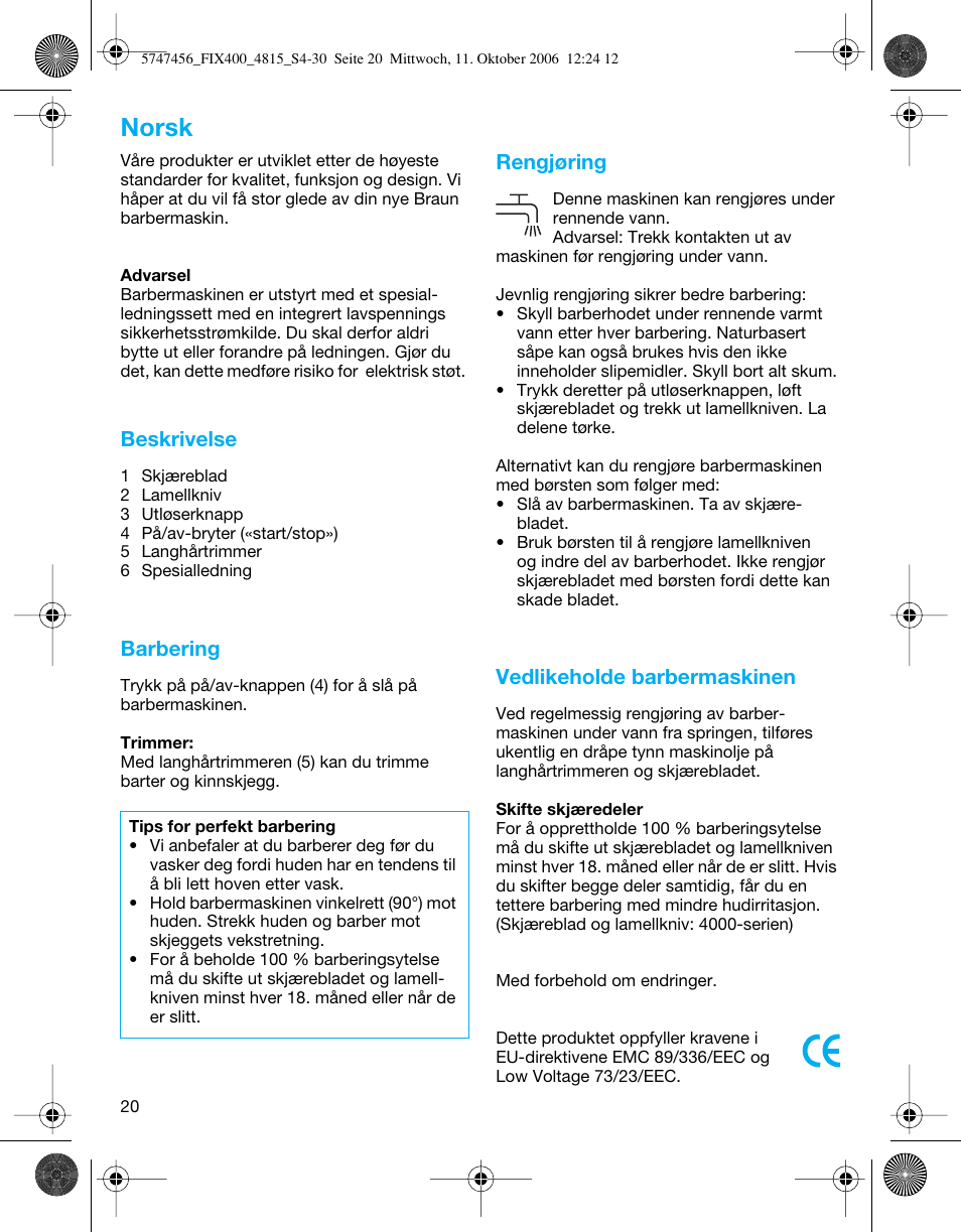 Norsk, Beskrivelse, Barbering | Rengjøring, Vedlikeholde barbermaskinen | Braun 4815 SmartControl3  EU User Manual | Page 20 / 29