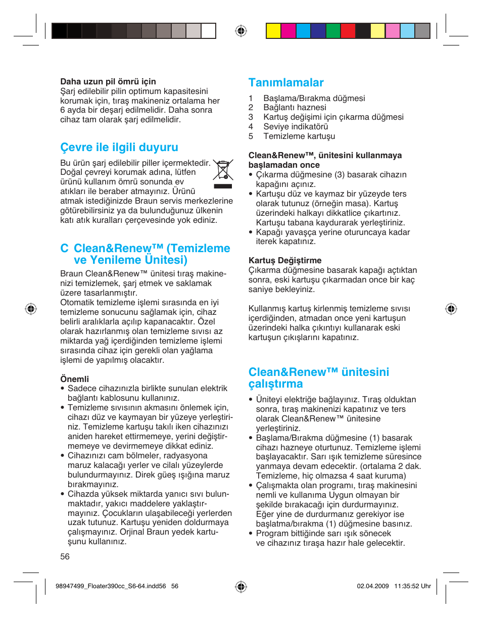 Çevre ile ilgili duyuru, C clean&renew™ (temizleme ve yenileme ünitesi), Tanımlamalar | Clean&renew™ ünitesini çalıştırma | Braun 390cc-5772 Series 3 EU User Manual | Page 56 / 64